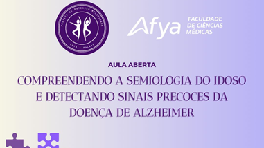 Aula Aberta: Compreendendo a semiologia do idoso e como detectar sinais precoces da doença de Alzheimer.