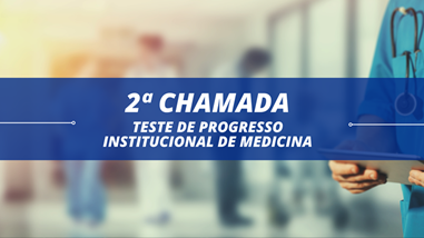 Teste de Progresso Institucional de Medicina (TPI) - 2ª Chamada